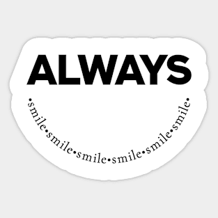 Always Smile Motivational Word Art Minimalist Aesthetic Design Sticker